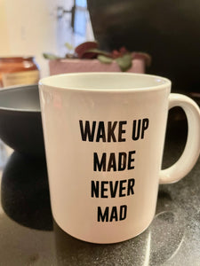 Made Never Mad Coffee Cup